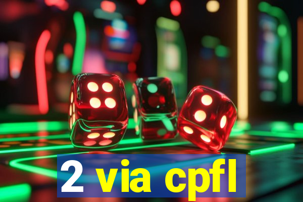 2 via cpfl